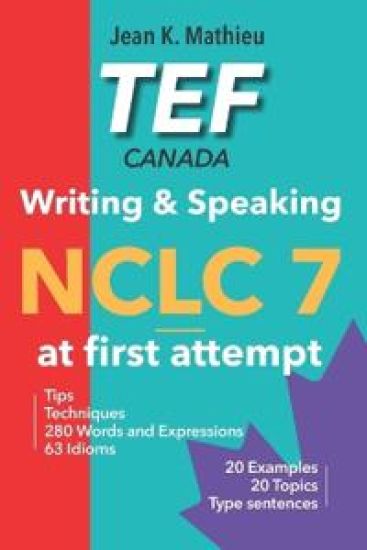 TEF Canada - Writing & Speaking - NCLC 7 at first attempt