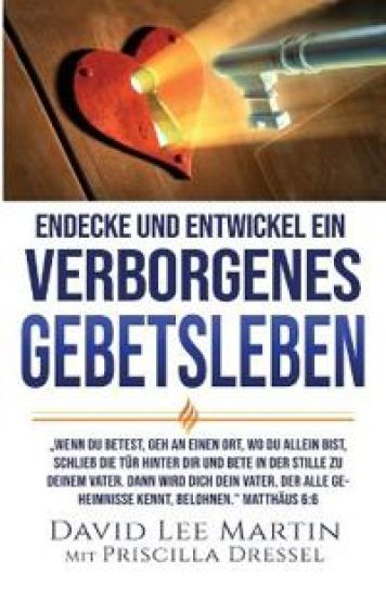 Entdecke und Entwickel ein Verborgenes Gebetsleben