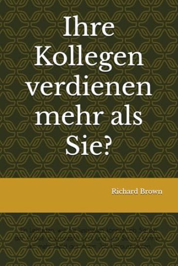 Ihre Kollegen verdienen mehr als Sie?