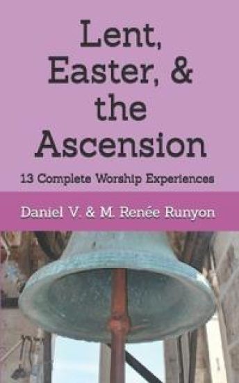 Lent, Easter, & the Ascension