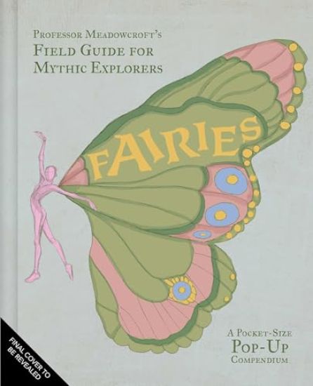 Professor Meadowcroft's Field Guide to Fairies