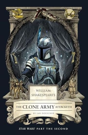Kansikuva: William Shakespeare's The Clone Army Attacketh: Star Wars Part the Second