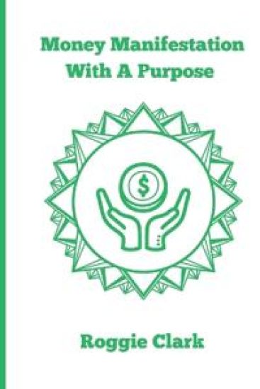 Money Manifestation With A Purpose