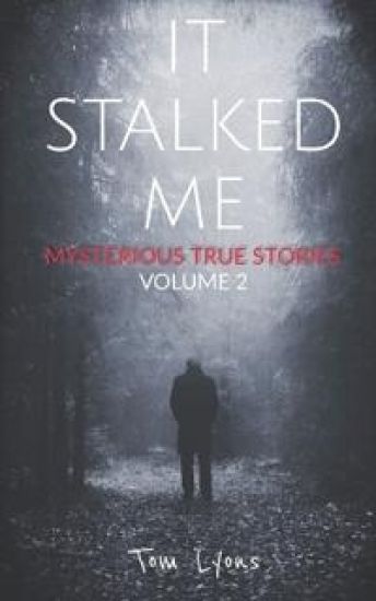 It Stalked Me