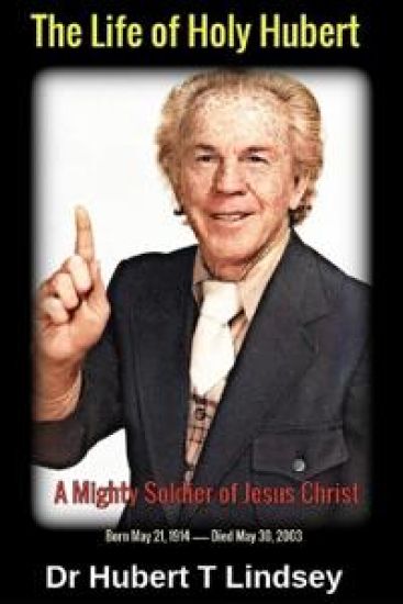 Dr Hubert T Lindsey - The Life of Holy Hubert