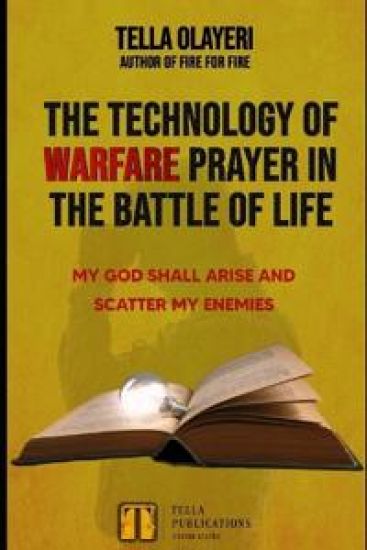 The Technology Of Warfare Prayer In The Battle Of Life