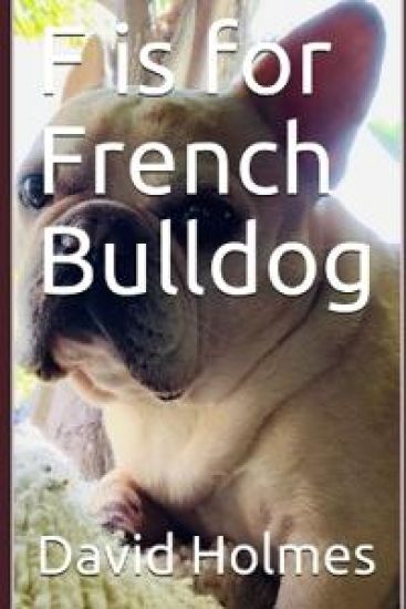 F is for French Bulldog