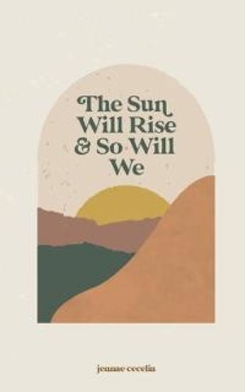The sun will rise and so will we
