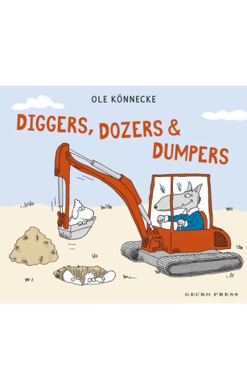 Kansikuva: Diggers, Dozers, and Dumpers