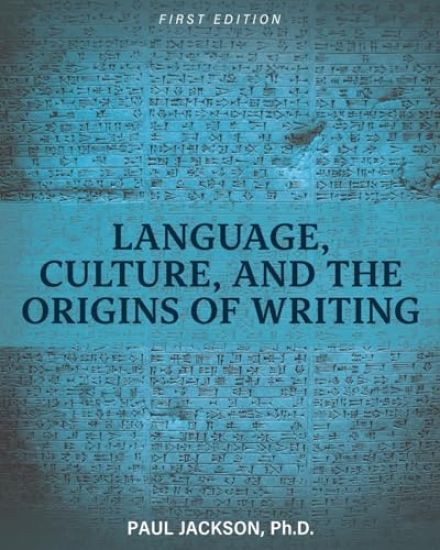 Language, Culture, and the Origins of Writing