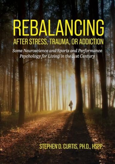 Rebalancing After Stress, Trauma, or Addiction