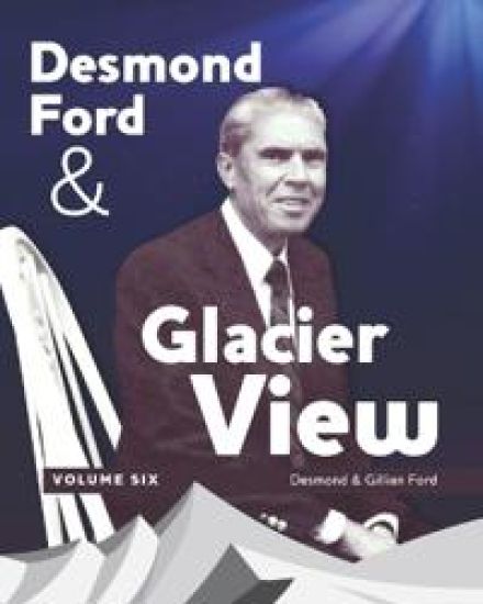 Desmond Ford and Glacier View