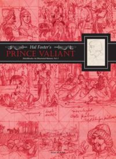 Hal Foster's Prince Valiant Sketchbooks: An Illustrated Memoir