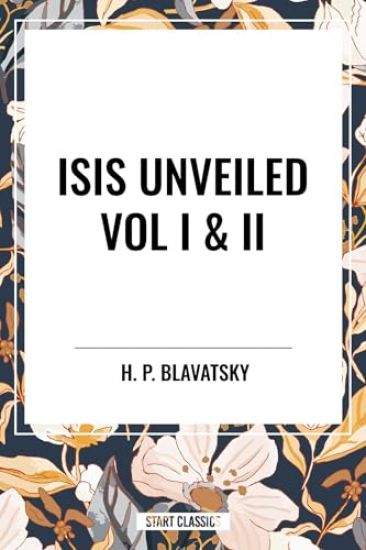 Isis Unveiled Vol I & II