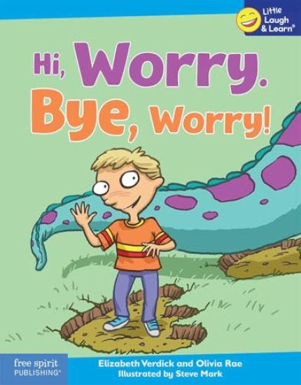 Hi, Worry. Bye, Worry!