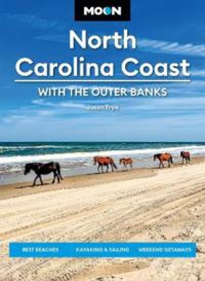 Moon North Carolina Coast: With the Outer Banks (Fourth Edition)