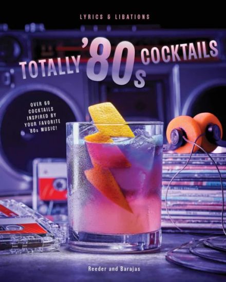 Kansikuva: Totally '80s Cocktails