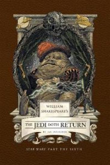 William Shakespeare's The Jedi Doth Return: Star Wars Part the Sixth