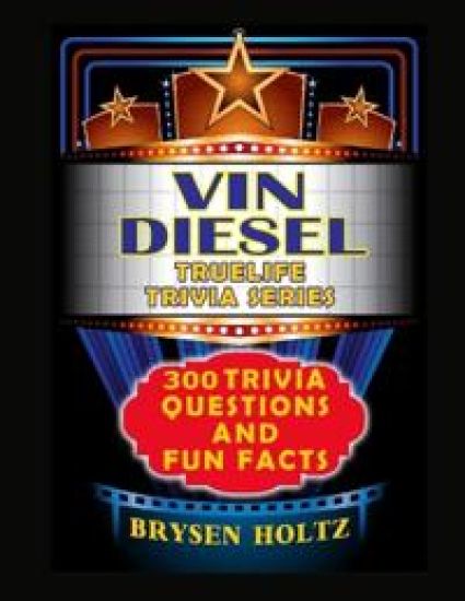 Truelife Trivia Vin Diesel
