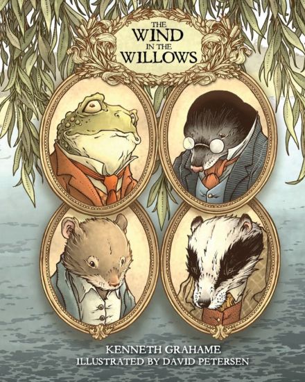 The Wind in the Willows: With Illustrations by David Petersen