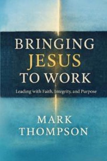 Bringing Jesus to Work