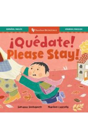 ¡Quédate! / Please Stay!
