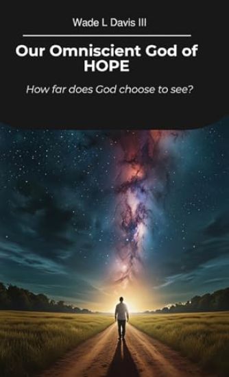 Our Omniscient God of HOPE, How far does God choose to see?