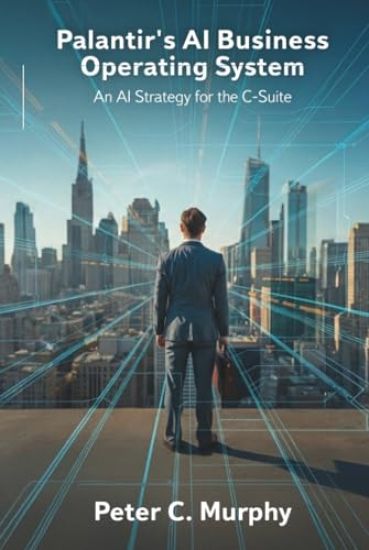 Palantir's AI Business Operating System, An AI Strategy for the C-Suite